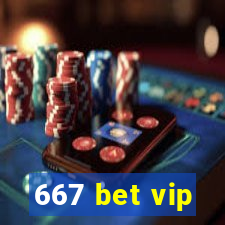667 bet vip